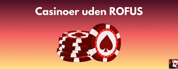 Nyt Casino Uden ROFUS i Danmark – Spil Uden Begrænsninger Nyt Casino Uden ROFUS i Danmark – Spil Uden Begrænsninger